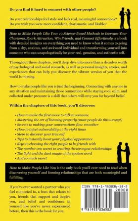 How to Make People Like You: 19 Science-Based Methods to Increase Your Charisma Spark Attraction Win Friends and Connect Effortlessly: 5 (Communication Skills Training)