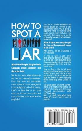 How to Spot a Liar: A Practical Guide to Speed Read People Decipher Body Language Detect Deception and Get to The Truth: 9 (Communication Skills Training)