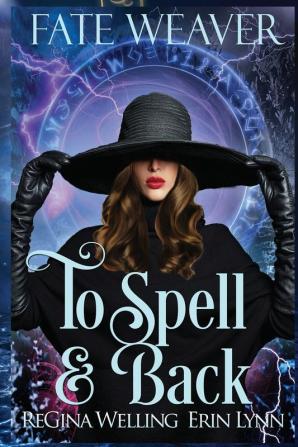 To Spell & Back (Large Print): Fate Weaver - Book 3