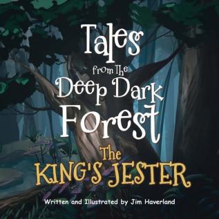 Tales from The Deep Dark Forest: The King's Jester