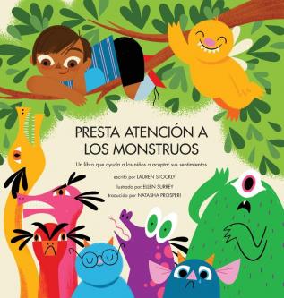 Presta Atención a los Monstruos: Un Libro Que Ayuda a Los Niños a Aceptar Sus Sentimientos