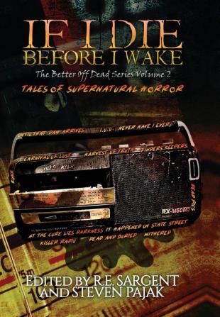 If I Die Before I Wake: Tales of Supernatural Horror: 2 (The Better Off Dead)