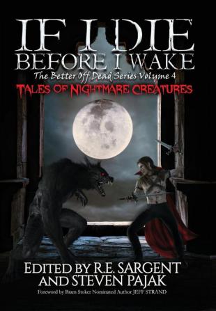 If I Die Before I Wake: Tales of Nightmare Creatures: 4 (The Better Off Dead)