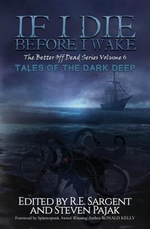 If I Die Before I Wake: Tales of the Dark Deep: 6 (The Better Off Dead)