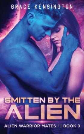 Smitten by The Alien: 9 (Alien Warrior Mates I)