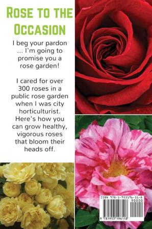 Rose to the Occasion: An Easy-Growing Guide to Rose Gardening: 2 (Easy-Growing Gardening)