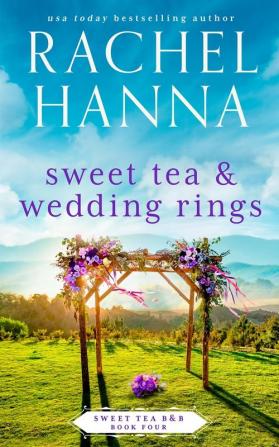 Sweet Tea & Wedding Rings: 4 (Sweet Tea B&b)