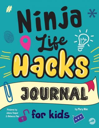 Ninja Life Hacks Journal for Kids: A Keepsake Companion Journal To Develop a Growth Mindset Positive Self Talk and Goal-Setting Skills: 3 (Ninja Life Hacks Activity Books)