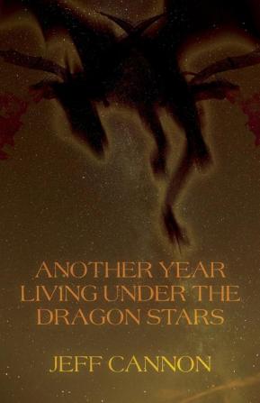 Another Year of Living Under the Dragon Stars