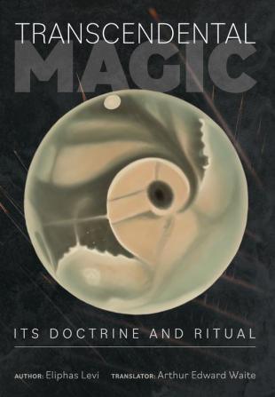 Transcendental Magic: Its Doctrine and Ritual