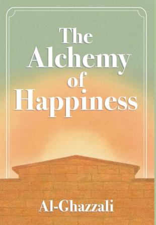 The Alchemy of Happiness