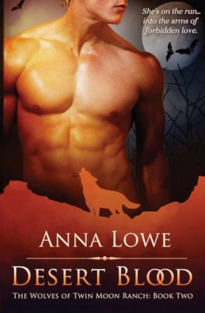 Desert Blood: 2 (The Wolves of Twin Moon Ranch)