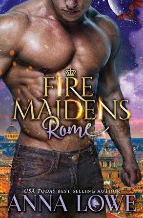 Fire Maidens: Rome: 3 (Billionaires & Bodyguards)