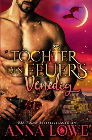 Töchter des Feuers: Venedig: 7 (Billionaires Und Bodyguards)