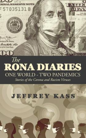 The Rona Diaries: One World Two Pandemics