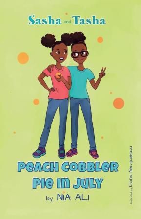 Sasha and Tasha: Peach Cobbler Pie in July (Long /I/)