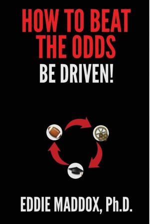 How to Beat the Odds: Be Driven!