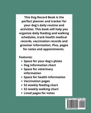 Dog Record Book: Dog Health And Wellness Log Book Journal Vaccination & Medication Tracker Vet & Groomer Record Keeping Food & Walking Schedule