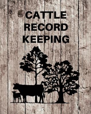 Cattle Record Keeping: Livestock Breeding and Production Calving Journal Record Book Income and Expense Tracker Cattle Management Accounting Notebook