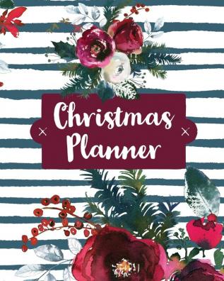 Christmas Planner: Holiday Organizer For Shopping Budget Meal Planning Christmas Cards Baking And Family Traditions