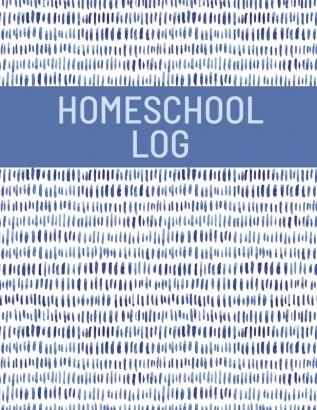 Homeschool Log Book: Track And Record Daily School Hours And Subjects Homeschooler Journal School Lesson Schedule