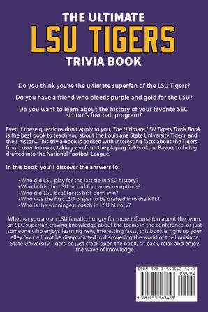 The Ultimate LSU Tigers Trivia Book: A Collection of Amazing Trivia Quizzes and Fun Facts for Die-Hard Tigers Fans!