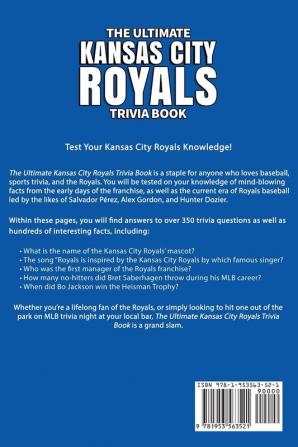 The Ultimate Kansas City Royals Trivia Book: A Collection of Amazing Trivia Quizzes and Fun Facts for Die-Hard Royals Fans!