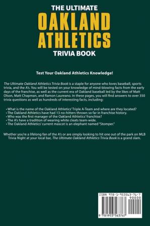 The Ultimate Oakland Athletics Trivia Book: A Collection of Amazing Trivia Quizzes and Fun Facts for Die-Hard A's Fans!