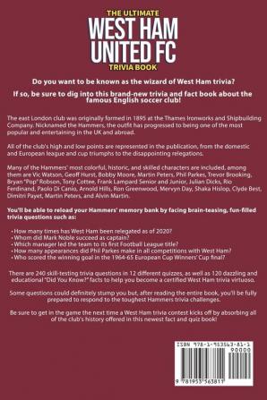 The Ultimate West Ham United Trivia Book: A Collection of Amazing Trivia Quizzes and Fun Facts for Die-Hard Hammers Fans!