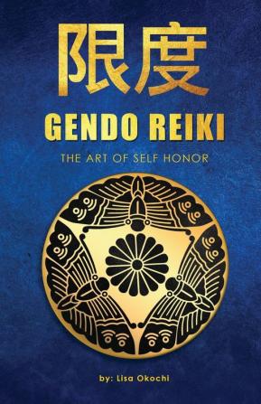 Gendo Reiki: The Art of Self Honor