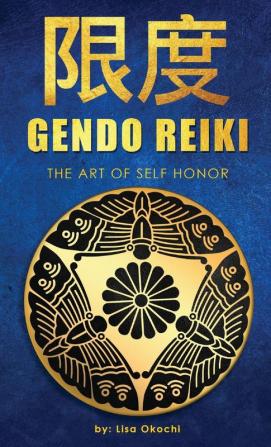 Gendo Reiki: The Art of Self Honor