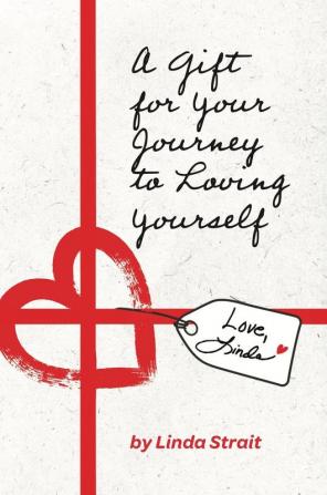 A Gift for Your Journey to Loving Yourself