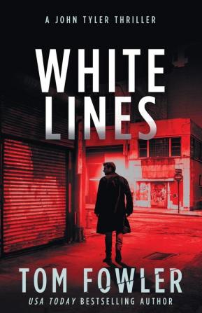 White Lines: A John Tyler Thriller: 2 (The John Tyler Action Thrillers)