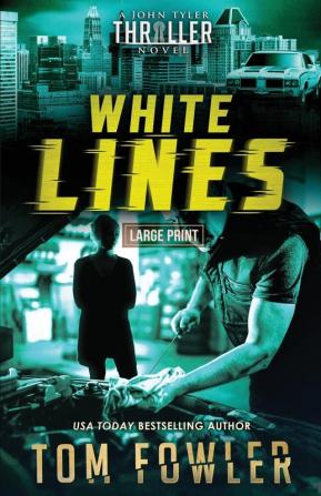 White Lines: A John Tyler Thriller: 2 (The John Tyler Action Thrillers)