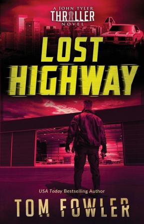 Lost Highway: A John Tyler Thriller: 3 (The John Tyler Action Thrillers)