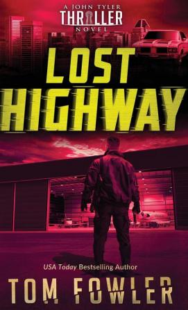 Lost Highway: A John Tyler Thriller: 3 (The John Tyler Action Thrillers)