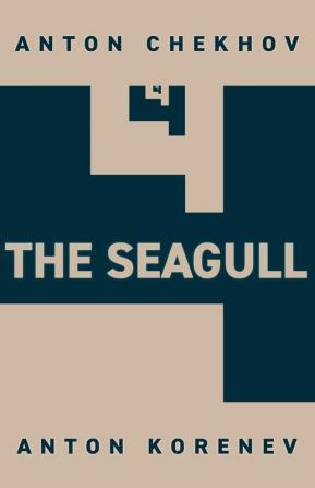 The Seagull: Translated and Adapted by Anton Korenev