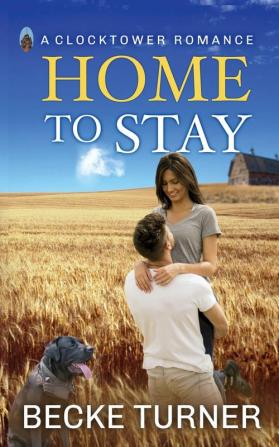 Home to Stay: 1 (Clocktower Romance)