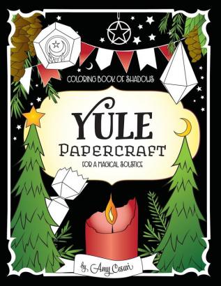 Coloring Book of Shadows: Yule Papercraft for a Magical Solstice