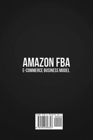 Amazon FBA Ecommerce Business Model: Foolproof step-by-step method for beginners to create your Ecommerce that Generate Passive Income almost in Autopilot