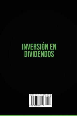 INVERSIÓN EN DIVIDENDOS La guía definitiva de $10.000/mes Las mejores estrategias de inversión en dividendos de acciones para generar ingresos pasivos masivos y obtener tu libertad financiera