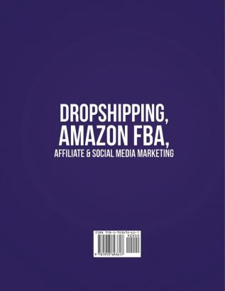 Dropshipping Amazon FBA Affiliate & Social Media Marketing: $10000 PER Month Ultimate Guide Best Tips and Strategies to Profitably Start Your Online Business and Skyrocket it in Weeks