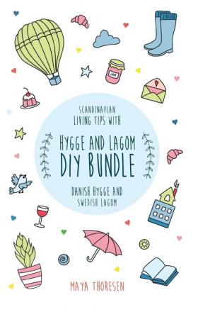 Hygge and Lagom DIY Bundle: Scandinavian living tips with Danish Hygge and Swedish Lagom