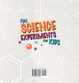 Fun Science Experiments for Kids: Over 80 STEM / STEAM Science Experiments and Simple Principles(5-10 ages)