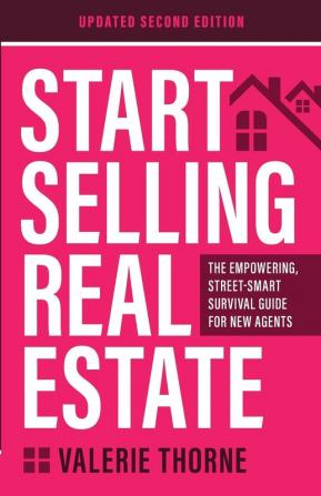 Start Selling Real Estate: The Empowering Street-Smart Survival Guide for New Agents (Updated Second Edition): 1