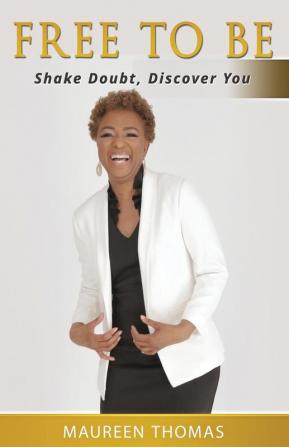 Free To Be: Shake Doubt Discover You