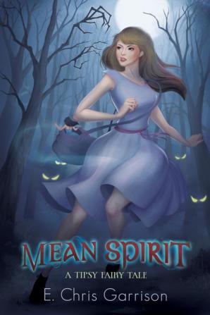 Mean Spirit: A Tipsy Fairy Tale: 3 (Tipsy Fairy Tales)