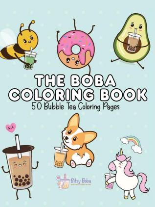 The Boba Coloring Book: 50 Bubble Tea Coloring Pages