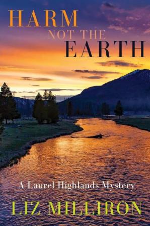 Harm Not the Earth: A Laurel Highlands Mystery: 4