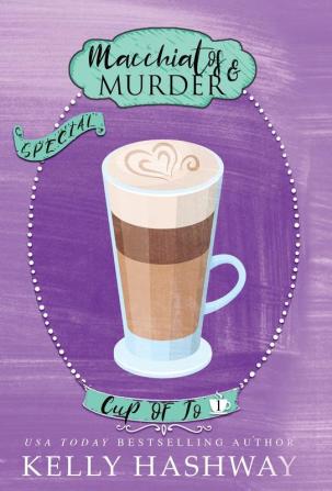 Macchiatos and Murder: 1 (Cup of Jo)